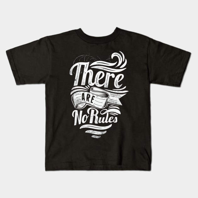 there are no rules Kids T-Shirt by The Laughing Professor